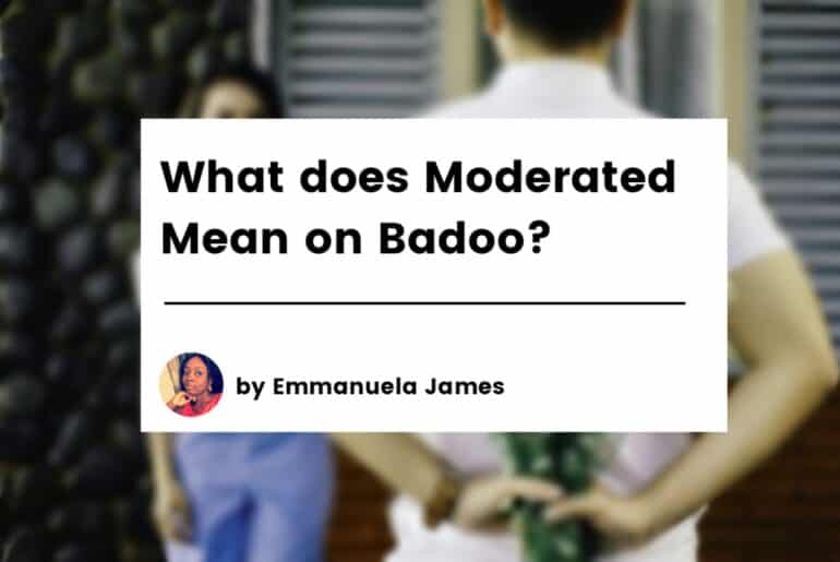 What does Moderated mean on Badoo - Featured image