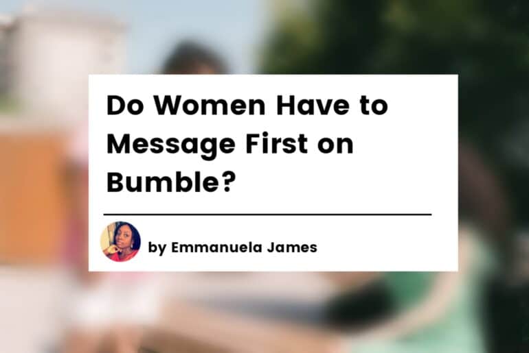 Do Women Have to Message First on Bumble - Featured Image