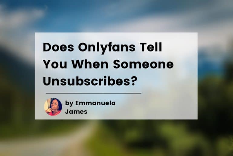 Thumbnail - Does Onlyfans Tell You When Someone Unsubscribes