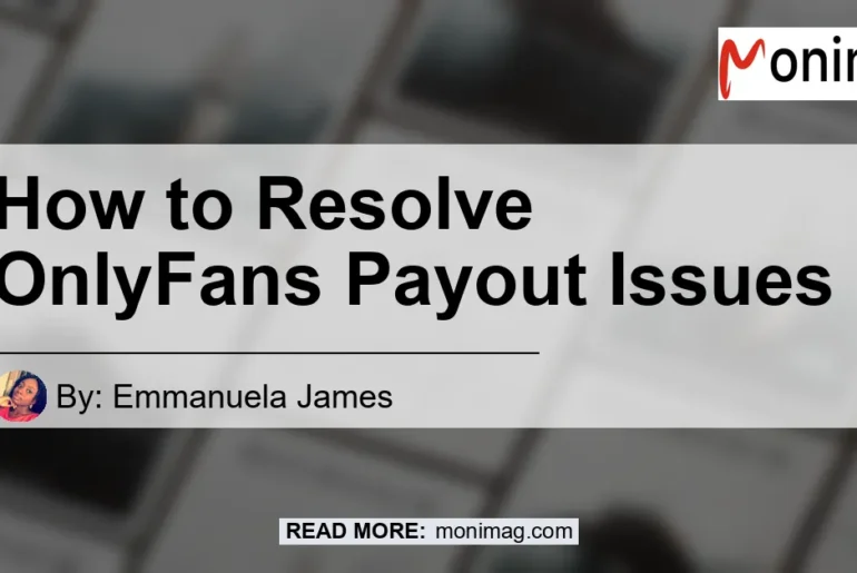 How to Resolve OnlyFans Payout Issues Monimag