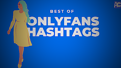 OnlyFans hashtags - hashtags for onlyfans