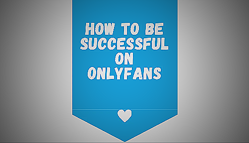 Tips Image - how to be successful on onlyfans